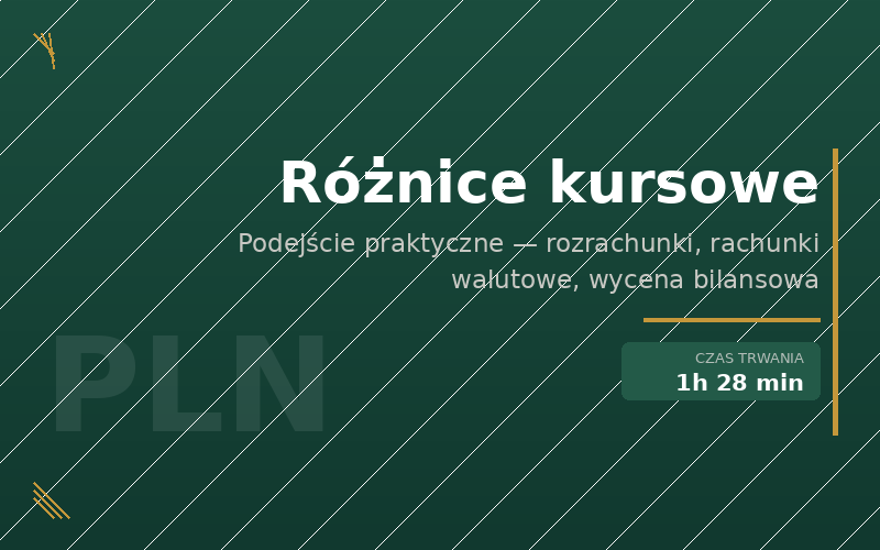 Różnice kursowe — podejście praktyczne